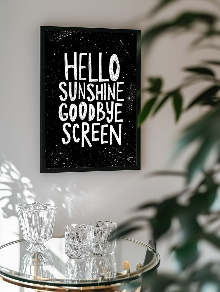Hello Sunshine Goodbye Screen