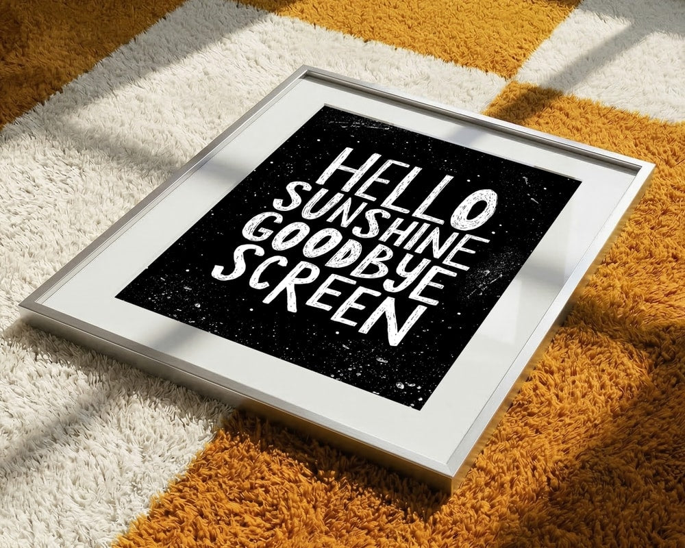 Hello Sunshine Goodbye Screen
