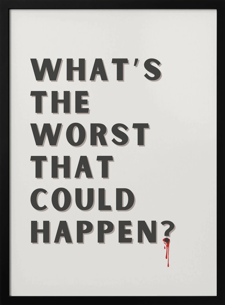 Worst Could Happen Blood