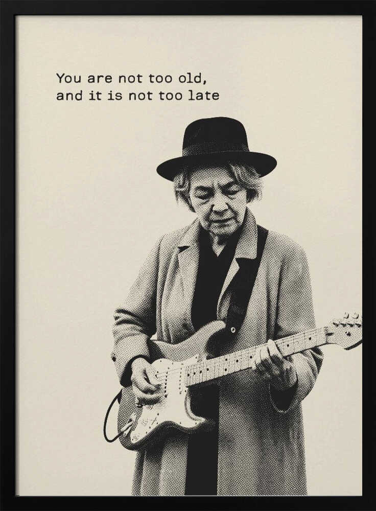 You Are Not Too Old