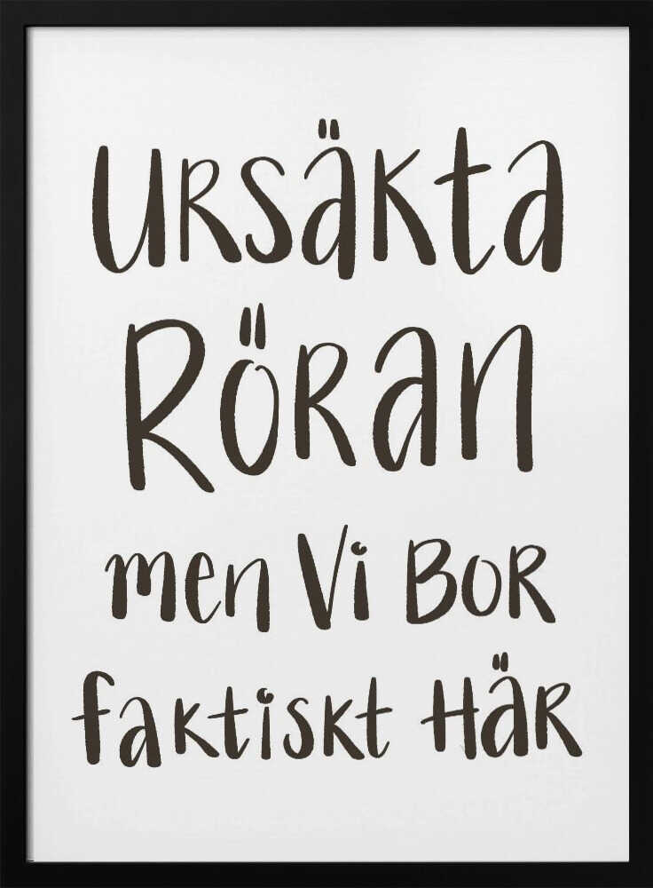 Ursäkta röra men vi bor faktiskt här