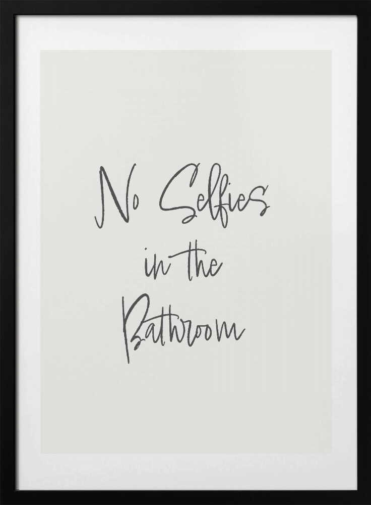 No Selfies In Bathroom