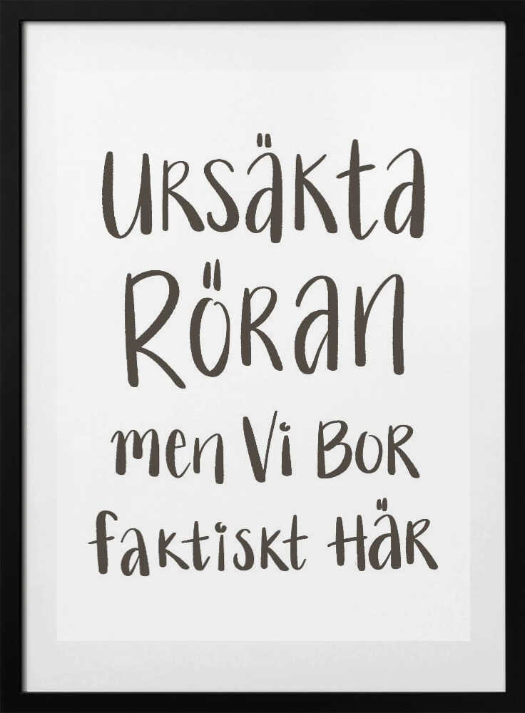 Ursäkta röra men vi bor faktiskt här