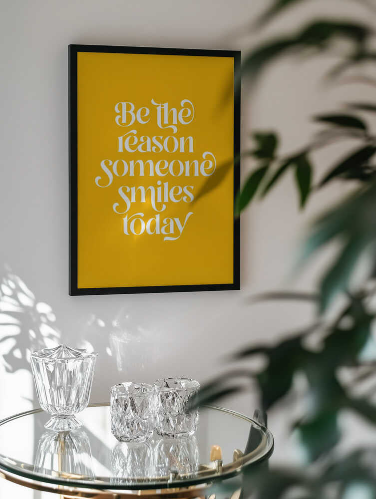 Be The Reason Someone Smiles