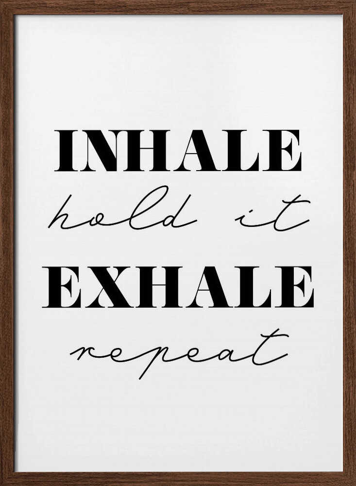 Inhale Exhale Repeat