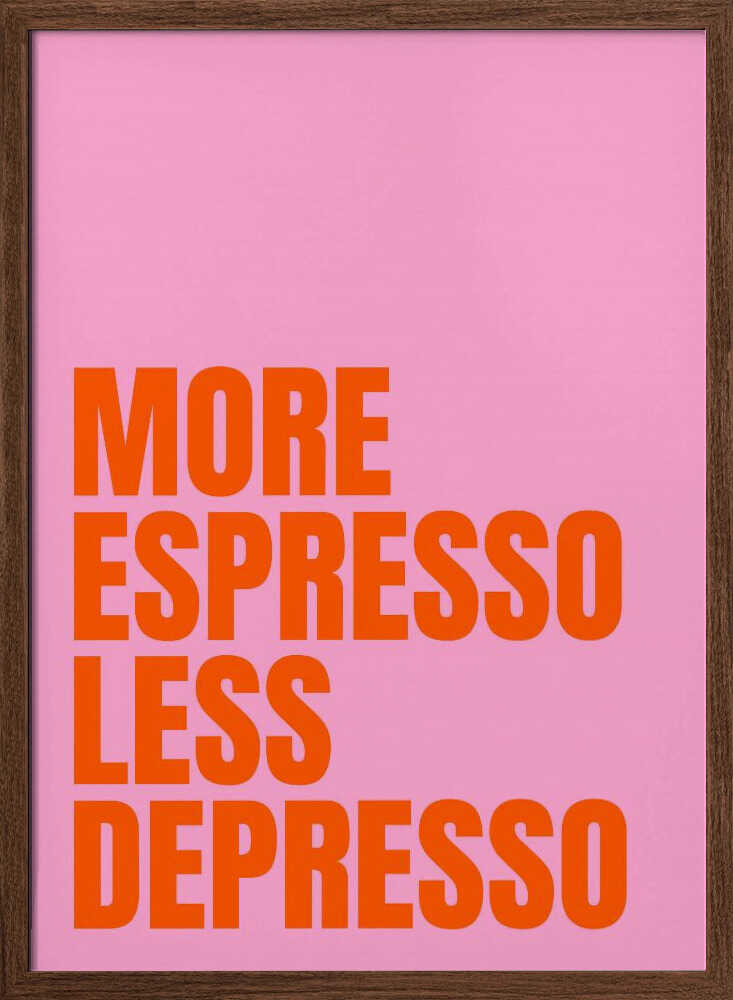 Caffeine Vibes. More Espresso Less Depresso