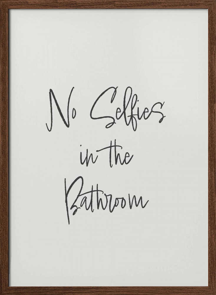 No Selfies In Bathroom