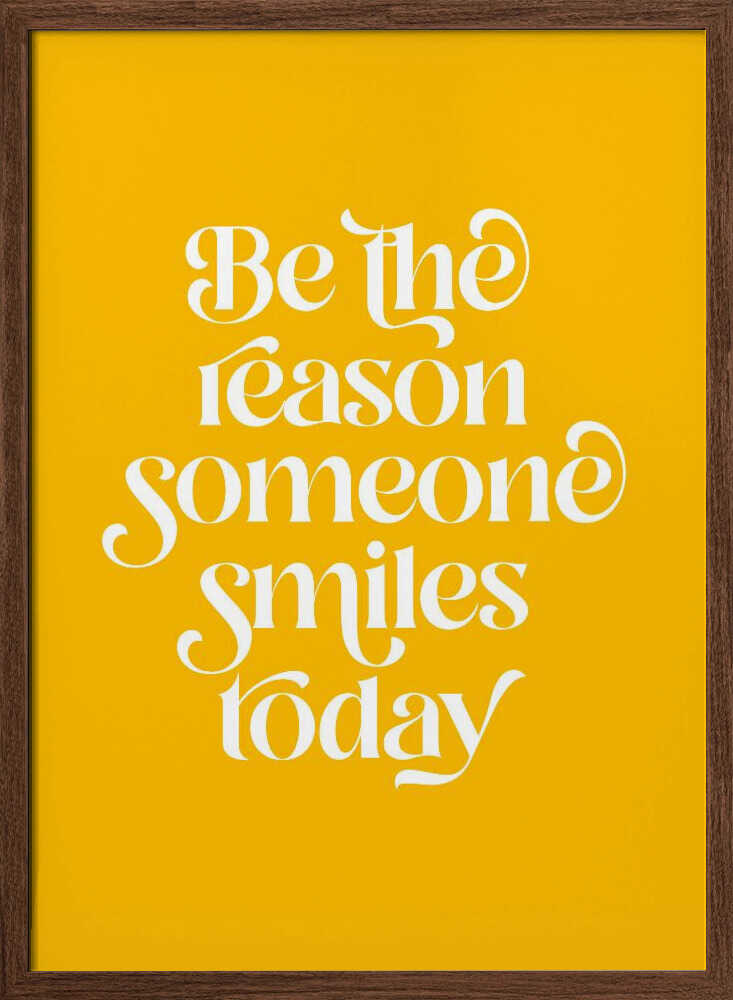 Be The Reason Someone Smiles