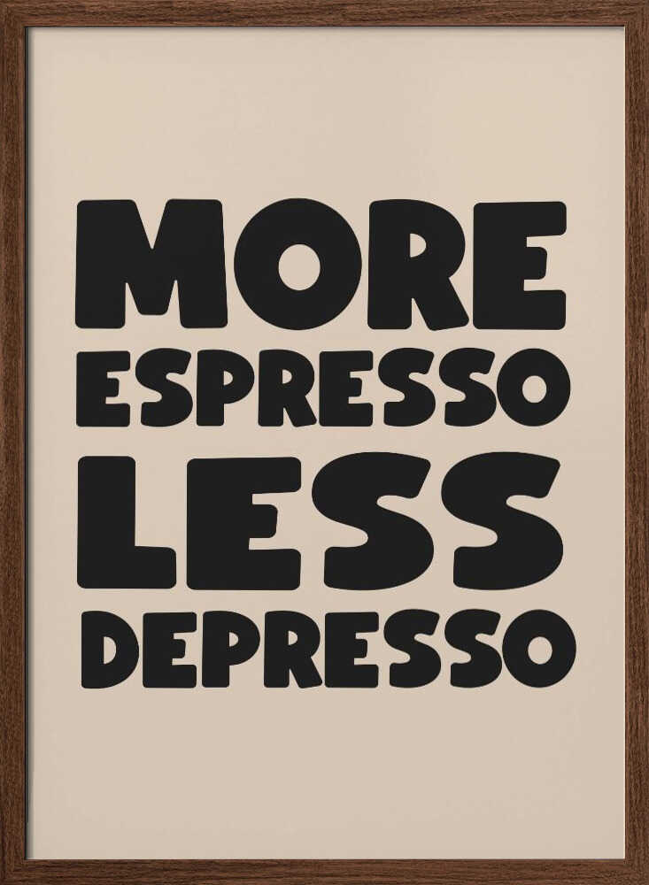 More Espresso Less Depresso