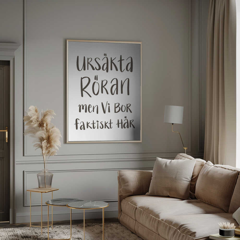 Ursäkta röra men vi bor faktiskt här