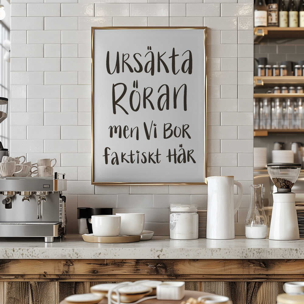 Ursäkta röra men vi bor faktiskt här