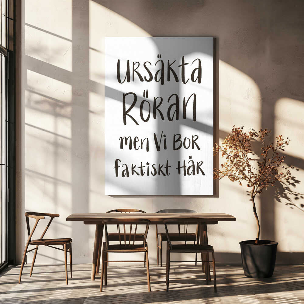 Ursäkta röra men vi bor faktiskt här