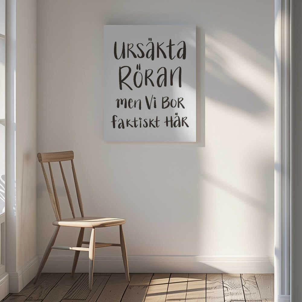 Ursäkta röra men vi bor faktiskt här