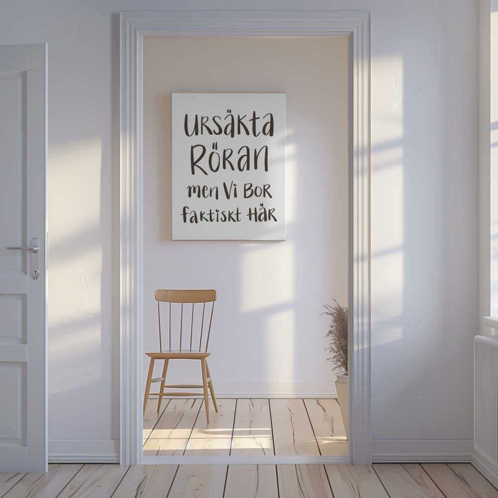 Ursäkta röra men vi bor faktiskt här