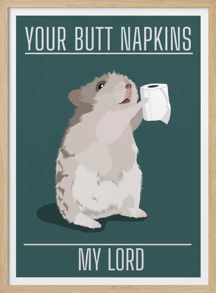 Hamster's Butt Napkins My Lord