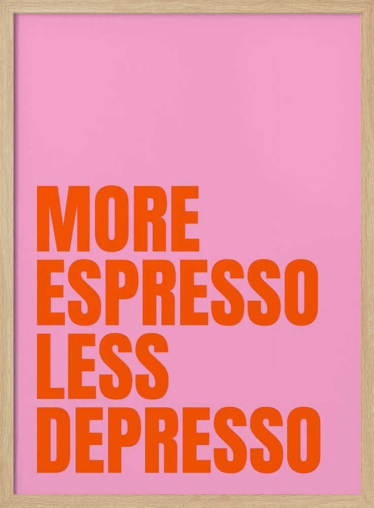 Caffeine Vibes. More Espresso Less Depresso