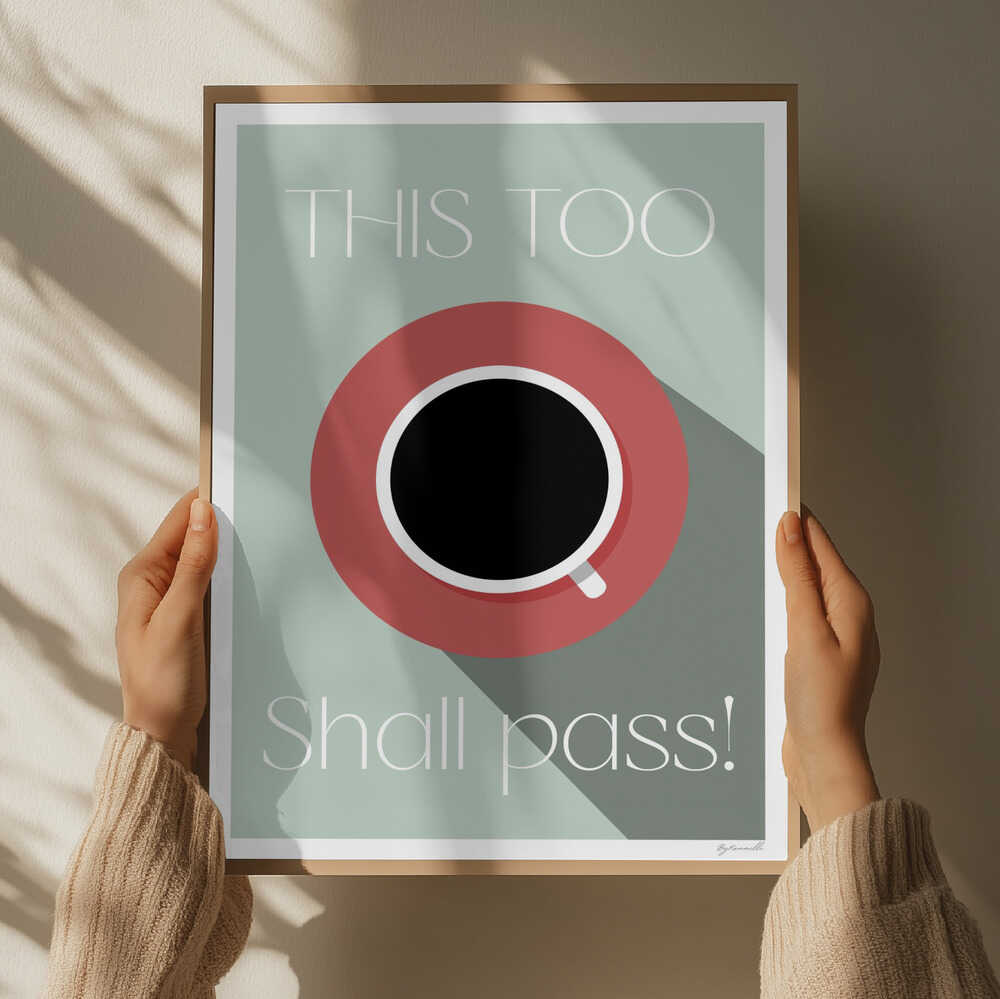 This Too Shall Pass!