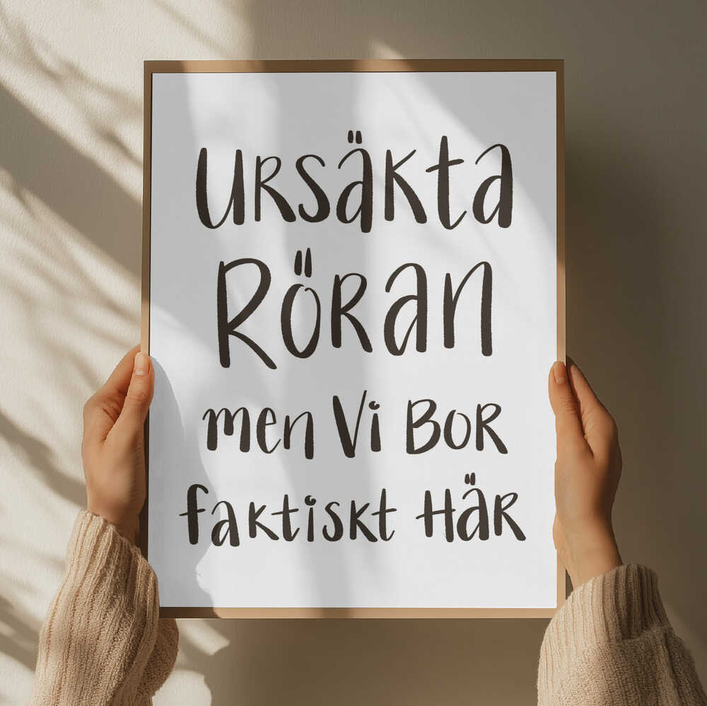 Ursäkta röra men vi bor faktiskt här